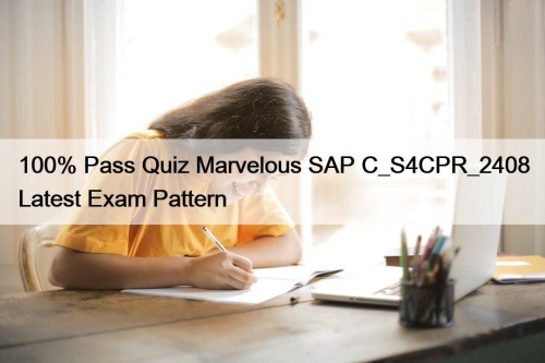 100% Pass Quiz Marvelous SAP C_S4CPR_2408 Latest Exam ...