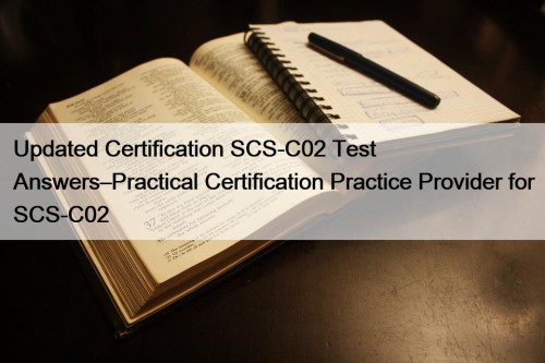 Updated Certification SCS-C02 Test Answers–Practical Certification Practice Provider ...